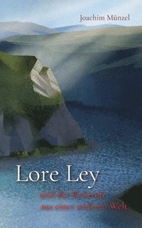 bokomslag Lore Ley und der Reisende aus einer anderen Welt