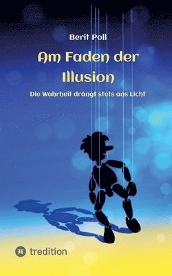 bokomslag Am Faden der Illusion: Die Wahrheit drängt stets ans Licht