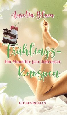 bokomslag Ein Mann für jede Jahreszeit: Frühlingsknospen (sinnlicher Entwicklungsroman)