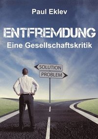 bokomslag Entfremdung: Eine Gesellschaftskritik