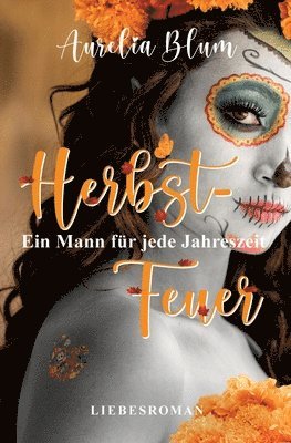 bokomslag Ein Mann für jede Jahreszeit: Herbstfeuer (sinnlicher Entwicklungsroman)