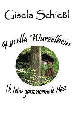 bokomslag Rucella Wurzelbein - (k)eine ganz normale Hexe