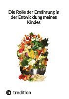 bokomslag Die Rolle der Ernährung in der Entwicklung meines Kindes