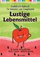 bokomslag Malbuch für Senioren, Erwachsene, Malanfänger, Sehbehinderte Lustige Lebensmittel Geschenk für Rentner, Demenzbetreuung, Seniorenarbeit