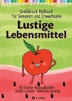 Malbuch für Senioren, Erwachsene, Malanfänger, Sehbehinderte Lustige Lebensmittel Geschenk für Rentner, Demenzbetreuung, Seniorenarbeit