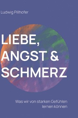 bokomslag Liebe, Angst & Schmerz