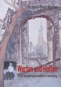 bokomslag Warten und Hoffen: Eine Nachkriegskindheit in Hamburg