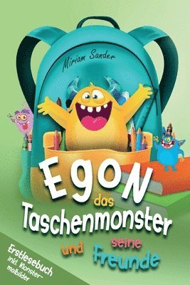 Miriam Sander - Egon das Taschenmonster und seine Freunde! Erstlesebuch mit monsterstarken Malbildern! 1.Auflage: Ein Lesebuch zum Lesen lernen für Kinder ab 6 Jahren, Häftad
