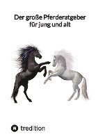 bokomslag Der große Pferderatgeber für jung und alt