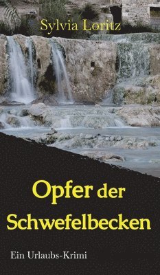 Opfer der Schwefelbecken: Ein Urlaubs-Krimi