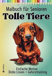 bokomslag Malbuch für Senioren Tolle Tiere - Einfaches Malbuch