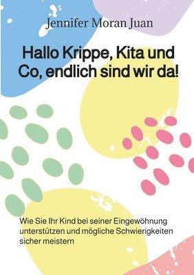 bokomslag Hallo Krippe, Kita und Co, endlich sind wir da!