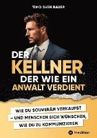 Timo Sven Bauer - Der Kellner, der wie ein Anwalt verdient, Häftad