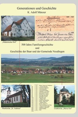 Generationen und Geschichte: 500 Jahre Familiengeschichte und Geschichte der Baar und der Gemeinde Neudingen 1