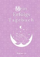 Erfolgsjournal, Mein Erfolgs Tagebuch: Visionen und Ziele erreichen durch Gewohnheiten 1