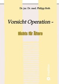 bokomslag Vorsicht Operation: Nichts für Ältere