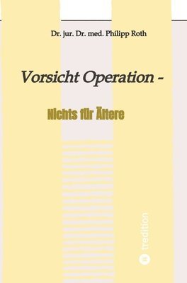 Vorsicht Operation: Nichts für Ältere 1