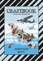 bokomslag CRAFTBOOK - 100 TOLLE MOTIVE DER LUFTFAHRT - KREATIV LERNEN UND MALEN - RÄTSEL - SPIELE - AUFGABEN - FLUGZEUGE