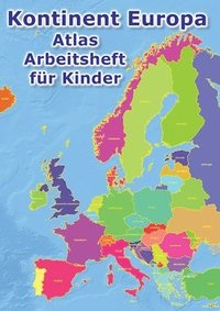 bokomslag Kontinent Europa geographischer Atlas Arbeitsheft für Kinder: Geographie - Erkunde Europa auf vielfältige Weise: Ein kinderfreundlicher Atlas mit Länd