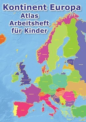 bokomslag Kontinent Europa geographischer Atlas Arbeitsheft für Kinder