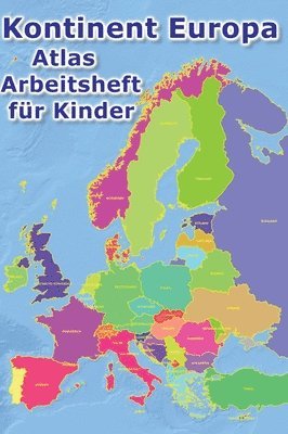 M&m Baciu - Kontinent Europa geographischer Atlas Arbeitsheft für Kinder: Geographie - Erkunde Europa auf vielfältige Weise: Ein kinderfreundlicher Atlas mit Länd, Inbunden