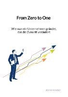 bokomslag From Zero to One - Wie man ein Unternehmen gründet, das die Zukunft verändert