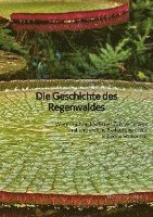 bokomslag Die Geschichte des Regenwaldes