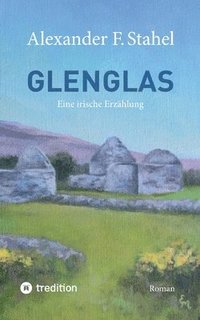 bokomslag Glenglas - Reise in die Vergangenheit: Eine irische Erzählung