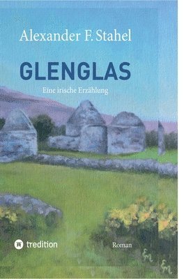 bokomslag Glenglas - Reise in die Vergangenheit: Eine irische Erzählung