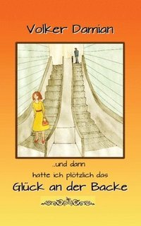 bokomslag "...und dann hatte ich plötzlich das Glück an der Backe !"