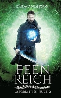 bokomslag Feenreich: Astoria Files Buch 2 (Urban Fantasy Serie in 6 Bänden)