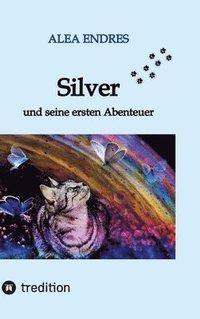 bokomslag Silver: und seine ersten Abenteuer - ein Katzenroman