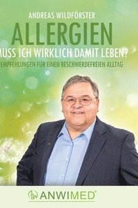 bokomslag Allergien - muss ich wirklich damit leben?: Empfehlungen für ein beschwerdefreies Leben