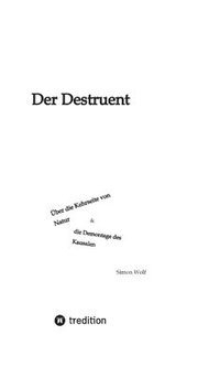 bokomslag Der Destruent: Über die Kehrseite von Natur und die Demontage des Kausalen