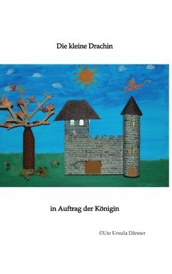 bokomslag Die kleine Drachin im Auftrag der Königin: Fantasy Geschichten