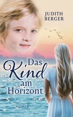 Judith Berger - Kind am Horizont, Inbunden