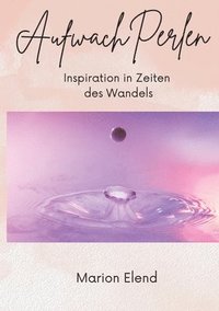 bokomslag AufwachPerlen: Inspiration in Zeiten des Wandels
