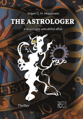 The Astrologer - a downright untruthful affair: Thrilling crime experiences in the world of celestial arts 1