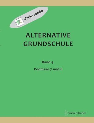 bokomslag Alternative Grundschule, Band 4: Poomsae 7 und 8