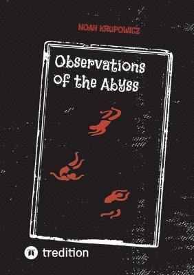 Observations of the Abyss: Eine dichterische Textsammlung, die die universellen Tiefen des Abgrundes ausloten 1