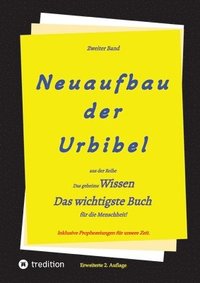 bokomslag 2. Auflage 2. Band von Neuaufbau der Urbibel: Das geheime Wissen - Das wichtigste Buch für die Menschheit!
