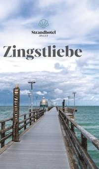 bokomslag Zingstliebe: Ein Reiseführer aus Leidenschaft