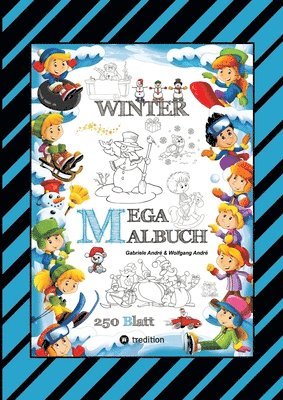 bokomslag MEGA MALBUCH - MÄRCHENHAFTE WINTERMOTIVE - LUSTIGE AUSMALVORLAGEN - WINTERLANDSCHAFT - SPORT - TIERE - HÄUSER