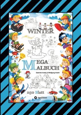 Mega Malbuch - Märchenhafte Wintermotive - Lustige Ausmalvorlagen - Winterlandschaft - Sport - Tiere - Häuser: Winter 1