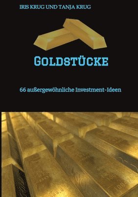 Goldstücke: 66 außergewöhnliche Investment-Ideen