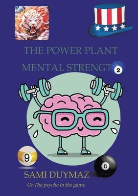 bokomslag The power plant Mental strength: Or The psyche in the game