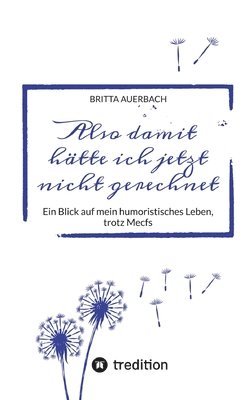 Also damit hätte ich jetzt nicht gerechnet: Ein Blick auf mein humoristisches Leben, trotz Mecfs 1