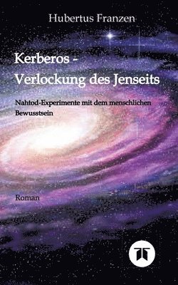 bokomslag Kerberos - Verlockung des Jenseits: Nahtod Experimente mit dem menschlichen Bewusstsein