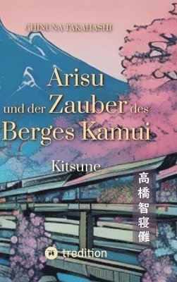 bokomslag Arisu und der Zauber des Berges Kamui - Band 1