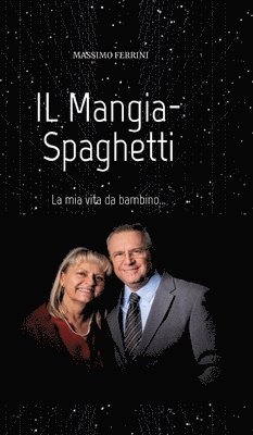 bokomslag IL Mangia-Spaghetti: La mia vita da bambino...